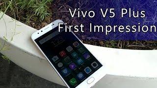 Vivo V5 Plus First Impression with Camera Samples