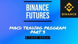 [Binance Futures][Part 3] MACD Automated Trading Program (Python API)