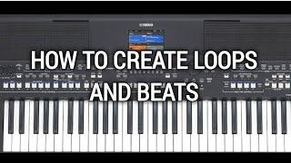 Learn how to create loops and beats on Yamaha PSR SX-600