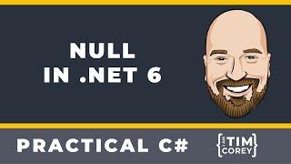 Working with Null in .NET 6 and C# 10