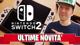 NINTENDO SWITCH 2: ULTIME NOVITA'!