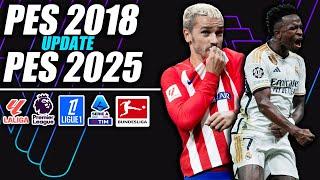 ¡PES 2018 UPDATE 2024/2025!