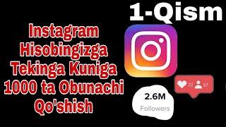 Instagramga Tekinga Kuniga 1000 ta Jonli Odam Qo'shish | Sardor Ummatoff