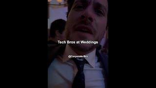 Tech Bros at Weddings