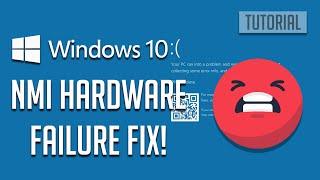 How To Fix NMI Hardware Failure BSOD Windows 10 [Solution]