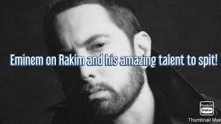 Eminem On Rakim & His Amazing Talent To Spit