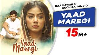 Yaad Maregi | Raj Mawar | Ruchika Jangid | B Praak | New Haryanvi Songs Haryanavi 2021