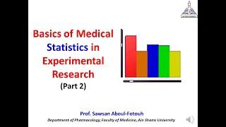 Basics of Medical Statistics in Experimental Research (Part 2): Prof. Sawsan Aboul-Fotouh