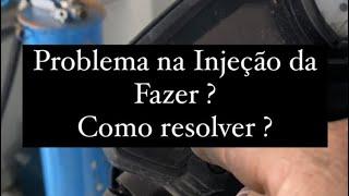 Problema na Injeção da Fazer ? Como resolver ?