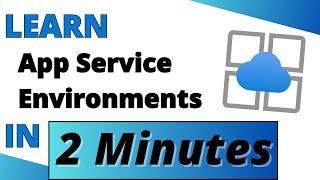 What is an Azure App Service Environment? | 2 minute overview