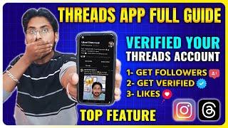 Threads App Full Setup Guide | Get Verified Account, Followers & Like | Top Features | How To Use