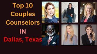 Famous 10 Couples Counselors in Dallas Texas | Couples Counselors near you in Texas