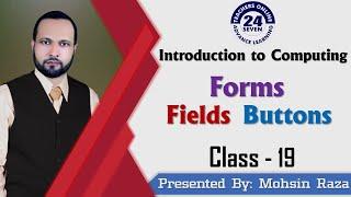 CS101 Short Lecture - 19 | Topic 75 to Topic 76 | Forms, Fields and Buttons in (Urdu / Hindi)