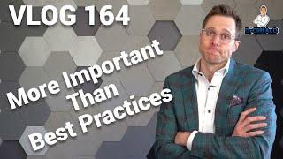 More Important than Best Practices? | DrCliffAuD VLOG 164