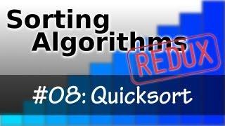 Sorting Algorithms Redux 08: Quicksort