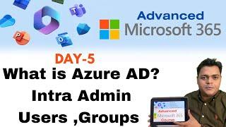 What is work of Azure AD ! Configure Users , Groups and AD licenses ! Advanced Course DAY-5