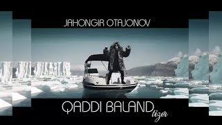 Jahongir Otajonov - Qaddi baland (tizer) | Жахонгир Отажонов - Қадди баланд (тизер)