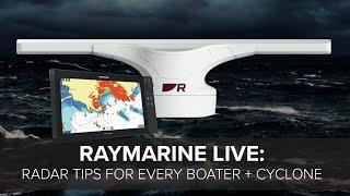 Raymarine Live:  Radar Tips for Every Boater + Cyclone