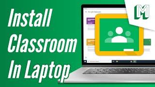 HOW TO DOWNLOAD AND INSTALL GOOGLE CLASSROOM on Laptop PC Windows 10/8/7 - Step by Step
