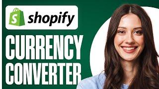 How to Add Currency Converter in Shopify (2024) | Step-By-Step Tutorial for Beginners