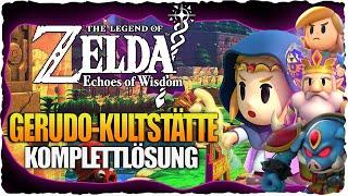 Gerudo-Kultstätte 100% Komplettlösung | Zelda Echoes of Wisdom Guide