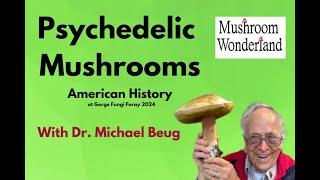 Psychedelic Mushroom History With Dr. Michael Beug at GFF24