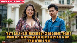 KISAH CINTA TANTE BELA DENGAN PEMUDA 21 TAHUN PENJUAL MIE AYAM KELILING