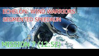 Echelon: Wind Warriors | Mission 7: Attack on X-Ray base (12:52) (Segmented Speedrun)