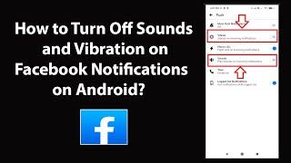 How to Turn Off Sounds and Vibration on Facebook Notifications on Android?