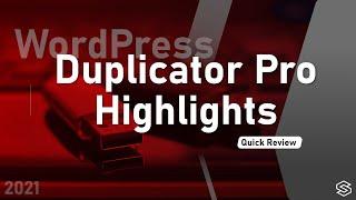 Duplicator Pro - WordPress Migration Plugin - Highlights