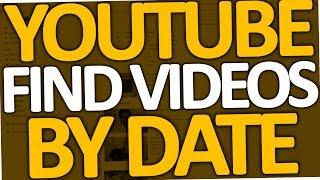 How to find Youtube Videos by Date, Year etc (2017)