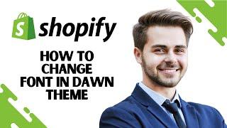 How to Change Font in Shopify Dawn Theme (FULL GUIDE)