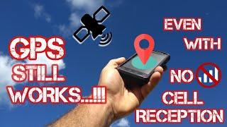 PHONE GPS STILL WORKS WITHOUT CELL PHONE SIGNAL