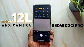 ANX Camera (Android 12L) For Redmi K20 Pro: Installation & Working Features !! ( 2 Versions)