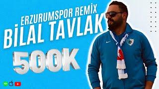 Bilal Tavlak -  Erzurumspor Geliyor (Official Video)