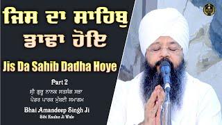 Jis Da Sahib Dadha Hoye | Mumbai Samagam | Part 2 | Bhai Amandeep Singh Ji | Bibi Kaulan Wale 6/1/25