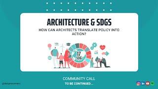 Building a Sustainable Future: A Community Call on the Intersection of Architecture and SDGs