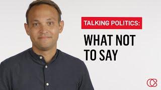 How to Talk Politics: What NOT to Say