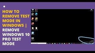 How to Remove Test Mode from Windows | Remove Windows 10 pro test mode