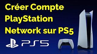 Comment créer un compte PlayStation Network PS5