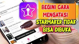 Cara Mengatasi Starmaker Tidak Bisa Dibuka - Starmaker Error