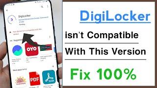 DigiLocker Your Device isn't Compatible With This Version Problem Solve