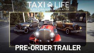 Taxi Life: A City Driving Simulator | Pre-order Trailer