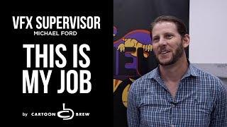 This Is My Job #4: VFX Supervisor