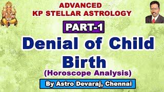 Denial of Child Birth in KP Astrology | Part 1 | Cuspal Interlink Astrology | Advanced KP Astrology