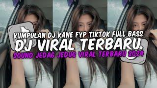 DJ VIRAL TERBARU 2024 FULL BASS JEDAG JEDUG MENGKANE FYP TIKTOK