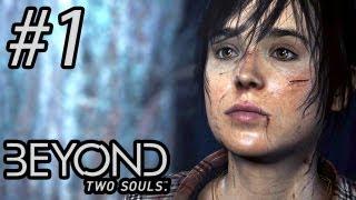 Beyond: Two Souls - Gameplay, Walkthrough - Part 1 - OUR NEW STORY BEGINS!