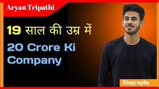 19 Year Old 20Cr Company Run // Aryan Tripathi Biography// #biography #successmotivation