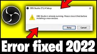 OBS Studio is already running while installation | Error Fixed 2022