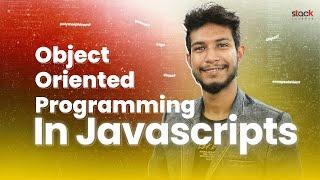 JavaScript OOP Simplified - Master the Basics and Build a Real-World Project | Stack Learner